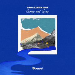 Saco - Comes and Goes (feat. Jaden Isah)