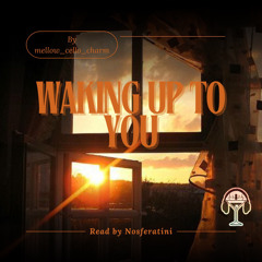 Waking up to You