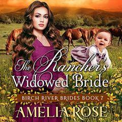 [READ] EBOOK 📁 The Rancher's Widowed Bride: Birch River Brides, Book 7 by  Amelia Ro