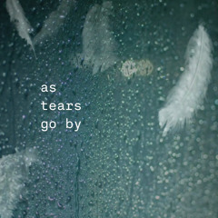 As Tears Go By