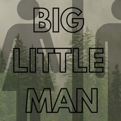 BIG LITTLE MAN