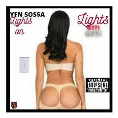 YFN SOSSA - LIGHTS ON LIGHTS