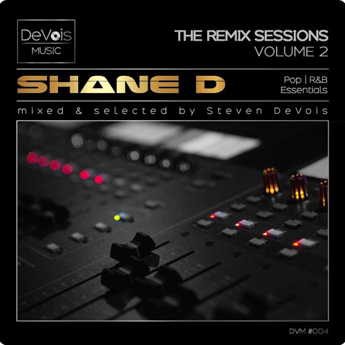 The Remix Sessions (Volume 2) | Shane D (Pop And R&B Essentials)