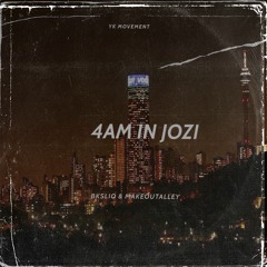 4AM in Jozi (feat. Makeoutalley)
