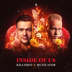 Killshot & Mutilator - Inside of Us