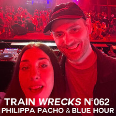 Train Wrecks #062 - Philippa Pacho & Blue Hour