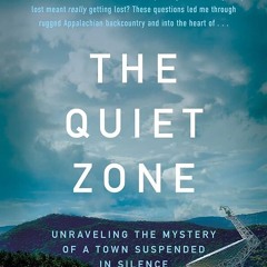 ⚡PDF❤ The Quiet Zone: Unraveling the Mystery of a Town Suspended in Silence