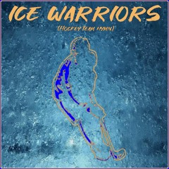 Ice Warriors (Hockey Team Hymn)