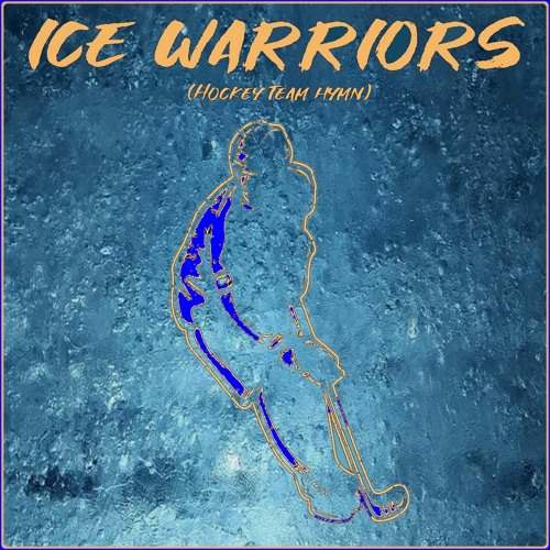 Ice Warriors (Hockey Team Hymn)