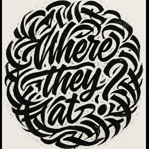 Where they at.