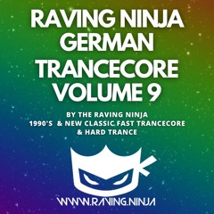 Raving Ninja German Trancecore Vol. 09 By The Raving Ninja (with Free DL & Tracklist in description)