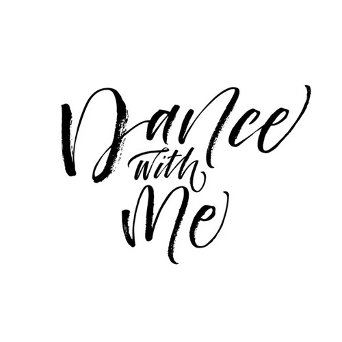 Dance with me