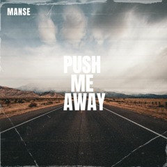 MANSE - Push Me Away [Progressive House]