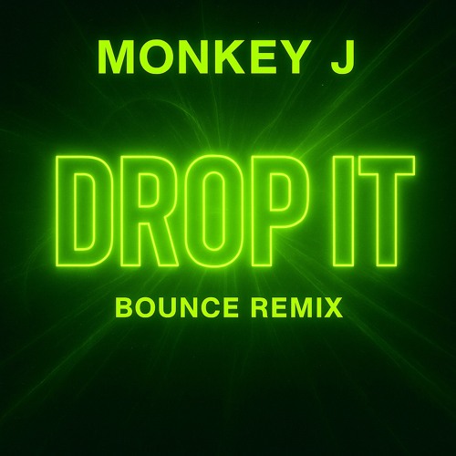 Drop It (Monkey J Bounce Remix)