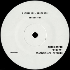 Frank Ocean - Nights (CARMICHAEL LoFi Dub)