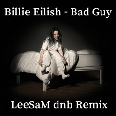 [Free DL] Billie Eilish - Bad Guy (LeeSaM dnb Remix)