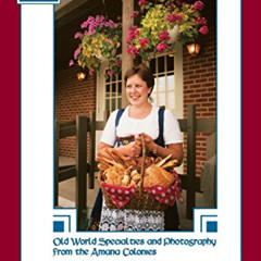 [View] EBOOK 📝 German Recipes Old World Specialties and Photography from the Amana C
