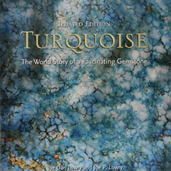 Get KINDLE 📤 Turquoise (Updated): The World Story of a Fascinating Gemstone by  Joe