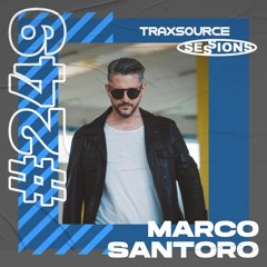 TRAXSOURCE LIVE! Sessions #249 - Marco Santoro