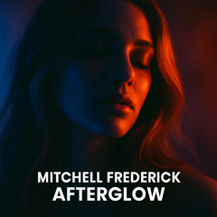 Mitchell Frederick - Afterglow (Original Mix)