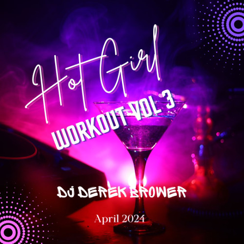 Hot Girl Workout April 2024 (Dance, Pop, House, Throwback Mashups)