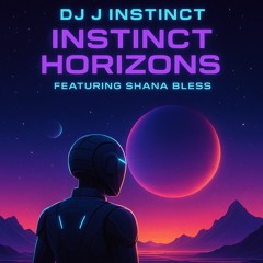 Dj J Instinct - Instinct Horizons Feat. Shana Bless