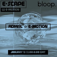 e•scape w/ e•motion + ADMRL - 13.01.23