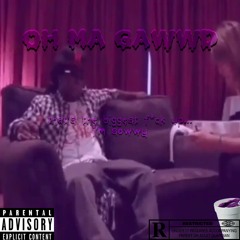 OH MA GAWWD
