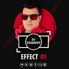 DJ TANMOY // NON STOP // EFFECT 01 // HOUSE