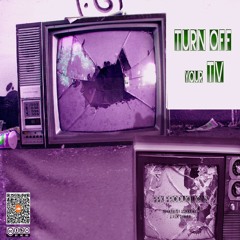 Turn Off Your Tv