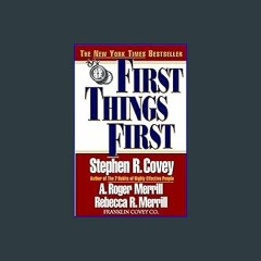 [Read Pdf] 📖 First Things First ^DOWNLOAD E.B.O.O.K.#