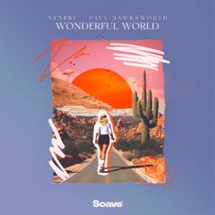 Nexeri - Wonderful World (feat. Paul Hawksworth)