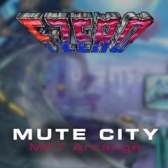 F-Zero - Mute City (MKT Arrange)