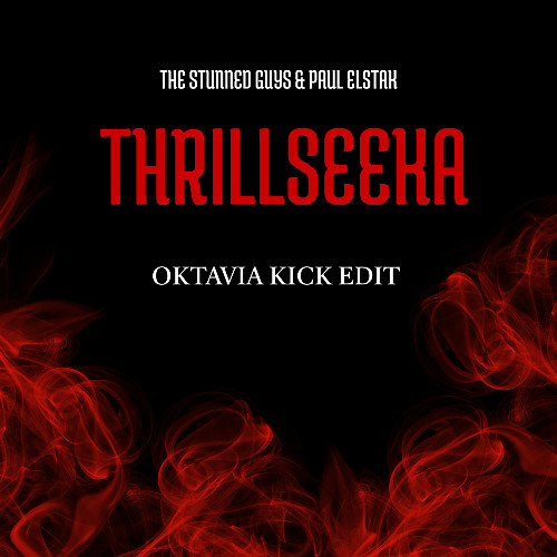 The Stunned Guys & Paul Elstak - THRILLSEEKA - Oktavia Kick Edit