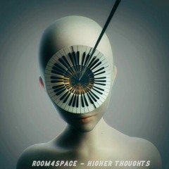 room4space - Higher Thoughts