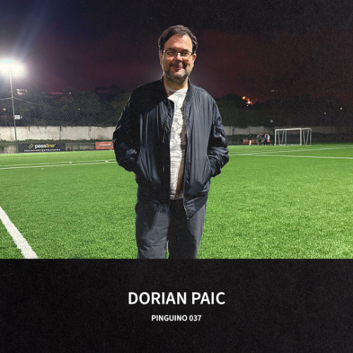 DORIAN PAIC / Pingüino 037 / 11.09.25