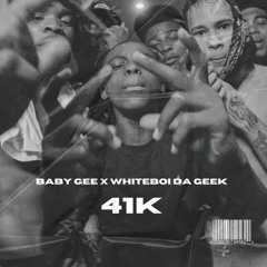 Baby Gee x Whiteboi Da Geek - 41K (Prod. N0luvjahh)