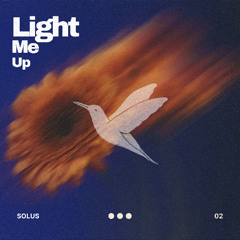 Solus - Light Me Up [FREE DOWNLOAD]