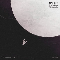 Tchami ft. Daecolm - Proud (Waterbeld Remix) [FHM Premiere]