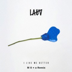 Lauv - I Like Me Better (MO+a Remix)