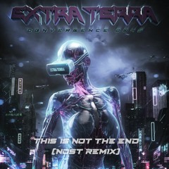Extra Terra - This Is Not The End (Nost Remix)