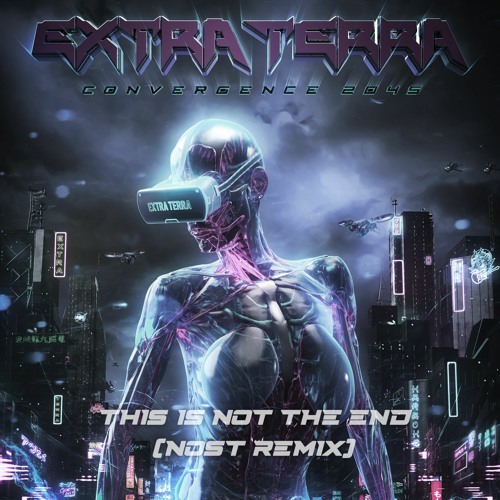 Extra Terra - This Is Not The End (Nost Remix)