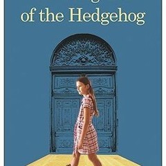 (PDF) Download The Elegance of the Hedgehog BY : Muriel Barbery
