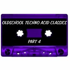 Oldschool Techno Acid Classics Part 4