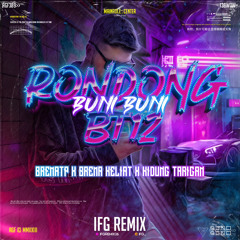 IFG - RONDONG BUNI BUNI BT12 ( BREMATP X BREMA KELIAT X KIDUNG TARIGAN ) #MAKAN MAK ETEK