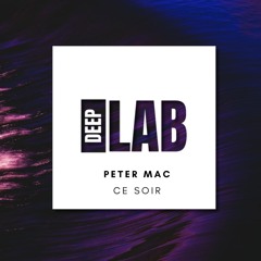 PETER MAC -  CE SOIR [Barking Mad Music] [DEEPLABPROMO]