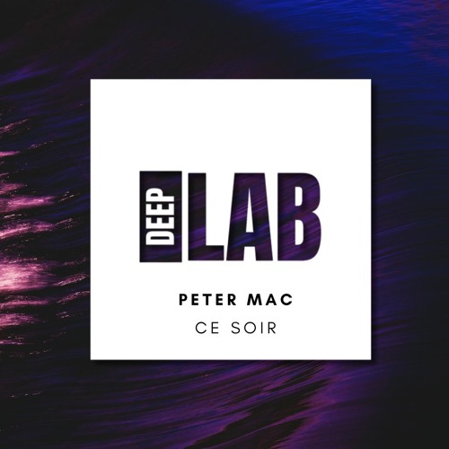 PETER MAC -  CE SOIR [Barking Mad Music] [DEEPLABPROMO]