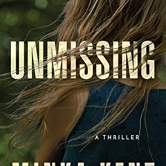 [Access] PDF 💓 Unmissing: A Thriller by  Minka Kent EBOOK EPUB KINDLE PDF