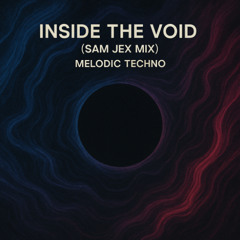 Inside the VOID (Melodic Techno Mix) – SamJex