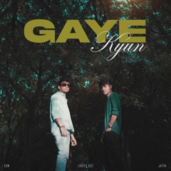 Gaye Kyun (feat. Lights Out)